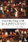 Feldman, Fred ( - What Is This Thing Called Happiness?