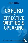 Seely, John (Freelance author and editor) - Oxford Guide to Effective Writing and Speaking