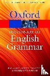 Aarts, Bas (Professor of English Linguistics and Director of the Survey of English Usage, Professor of English Linguistics and Director of the Survey of English Usage, University College London), Chalker, Sylvia - The Oxford Dictionary of English Grammar