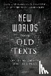  - New Worlds from Old Texts