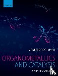 Bochmann, Manfred (School of Chemistry - Organometallics and Catalysis: An Introduction