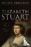 Akkerman, Nadine (Professor in Early Modern Literature and Culture, Professor in Early Modern Literature and Culture , Leiden University, The Netherlands) - Elizabeth Stuart, Queen of Hearts