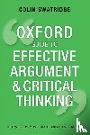 Swatridge, Colin (AQA A Level Chief Examiner) - Oxford Guide to Effective Argument and Critical Thinking
