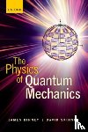 Binney, James (Head of the Rudolf Peierls Centre for Theoretical Physics, Skinner, David (Lecturer in Mathematics - The Physics of Quantum Mechanics
