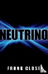 Close, Frank (Professor of Theoretical Physics - Neutrino