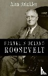 Brinkley, Alan (Allan Nevins Professor of History - Franklin Delano Roosevelt
