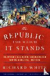 Richard (Margaret Byrne Professor of American History, Stanford University) White - The Republic for Which It Stands