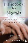 Lynn, Joanne, Schuster, Janice Lynch (Senior Writer, Harrold, Joan - Handbook for Mortals