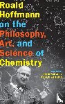  - Roald Hoffmann on the Philosophy, Art, and Science of Chemistry