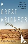 Debuys, William - Great Aridness: Climate Change and the Future of the American Southwest