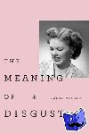 McGinn, Colin (, Miami, West Hartlepool) - The Meaning of Disgust - Life, Death, and Revulsion