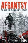 Braithwaite, Rodric - Afgantsy: The Russians in Afghanistan 1979-89