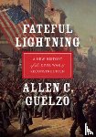 Guelzo, Allen C. (Henry R. Luce Professor of the Civil War Era & Director - Fateful Lightning