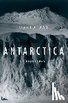 Day, David - Antarctica: A Biography