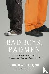 Black, Donald W. (Professor of Psychiatry - Bad Boys, Bad Men