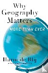 De Blij, Harm J. (Distinguished Professor of Geography - Why Geography Matters, More Than Ever
