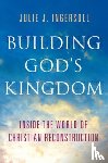 Ingersoll, Julie J. (Associate Professor of Religious Studies - Building God's Kingdom