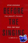 Tagg, Dr. Barbara (Assistant Professor, Music Education, Assistant Professor, Music Education, Syracuse University, Syracuse, NY, USA) - Before the Singing - Structuring Children's Choirs for Success
