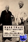 Messent, Peter (Emeritus Professor of Modern American Literature, Emeritus Professor of Modern American Literature, University of Nottingham) - Mark Twain and Male Friendship - The Twichell, Howells, and Rogers Friendships