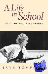 Tompkins, Jane - A Life In School - What The Teacher Learned