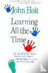 Holt, John - Learning All The Time
