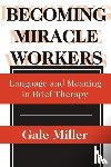 Miller, Gale - Becoming Miracle Workers
