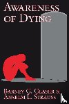 Glaser, Barney G., Strauss, Anselm L. - Awareness of Dying