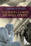 White, Thomas - Socrates Comes to Wall Street