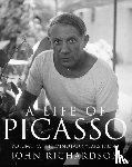 Richardson, John - A Life of Picasso Volume IV