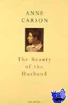 Carson, Anne - Beauty of the Husband