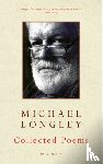 Longley, Michael - Collected Poems