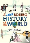 Rear, Dave - A Less Boring History of the World