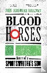 Sullivan, John Jeremiah - Blood Horses