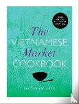Vu, Anh, Tran, Van - The Vietnamese Market Cookbook