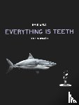 Wyld, Evie, Sumner, Joe - Everything is Teeth