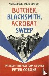 Cossins, Peter - Butcher, Blacksmith, Acrobat, Sweep