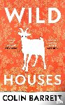 Barrett, Colin - Wild Houses