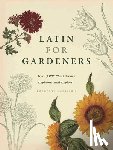 Harrison, Lorraine - Latin for Gardeners: Over 3,000 Plant Names Explained and Explored