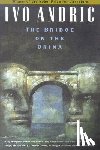Andric, Ivo - Andric, I: Bridge on the Drina