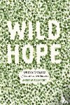Balmford, Andrew - Wild Hope