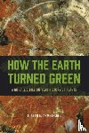 Armstrong, Joseph E. - How the Earth Turned Green