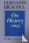 Braudel, Fernand - On History