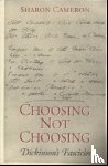 Cameron, Sharon - Choosing Not Choosing