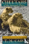 Caro, Tim - Cheetahs of the Serengeti Plains
