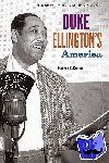 Cohen, Harvey G. - Duke Ellington's America