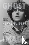 Guibert, Herve - Ghost Image
