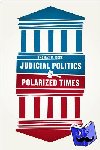 Keck, Thomas M. - Judicial Politics in Polarized Times