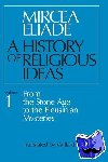 Eliade, Mircea - A History of Religious Ideas, Volume 1
