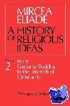 Eliade, Mircea - History of Religious Ideas, Volume 2