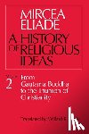 Eliade, Mircea - History of Religious Ideas, Volume 2